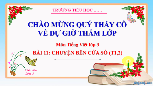 Bài 11: Chuyện bên cửa sổ (Tiết 1,2) | Bài giảng PowerPoint Tiếng Việt 3 | Kết nối tri thức