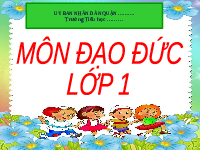 Giáo án điện tử Đạo đức 1 Bài 1 Chân trời sáng tạo : Mái ấm gia đình
