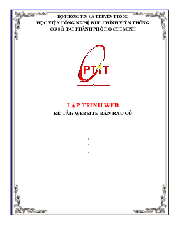 Bài báo cáo môn học Lập trình Web đề tài "Website bán rau củ" | Học viện Công nghệ Bưu chính Viễn thông