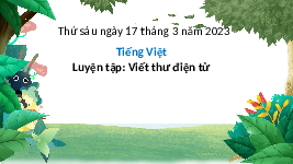 Giáo án điện tử Tiếng Việt 3 Tập 2 Bài 16 Kết nối tri thức: A lô, tớ đây - Luyện tập