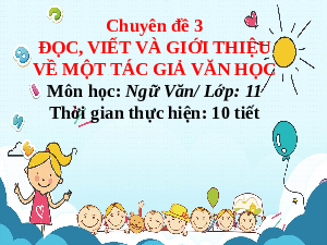 Chuyên đề 3 - Phần III | Bài giảng điện tử chuyên đề Ngữ văn 11 sách Cánh diều