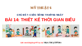Giáo án điện tử Mĩ Thuật 6 Bài 14 Kết nối tri thức: Thiết kế thời gian biểu