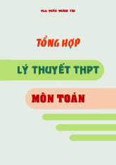 Tổng hợp lý thuyết THPT môn Toán – Trần Thanh Yên