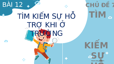 Giáo án điện tử Đạo đức 2 Bài 12 Kết nối tri thức: Tìm kiếm sự hỗ trợ khi ở trường