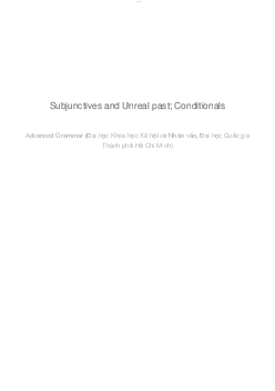 Subjunctives and Unreal past; Conditionals | Advance grammar | Đại học Khoa học Xã hội và Nhân văn, Đại học Quốc gia Thành phố HCM