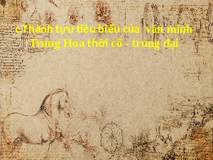 Giáo án điện tử Lịch sử 10 Bài 6 Cánh diều: Văn minh Trung Hoa thời kì cổ - trung đại