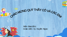 Giáo án điện tử Đạo đức 3 Bài 2 Kết nối tri thức: Tự hào Tổ quốc Việt Nam