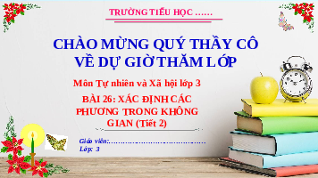 Giáo án điện tử TN&XH 3 Bài 26 Kết nối tri thức: Xác định các phương trong không gian