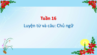 Bài giảng điện tử môn Tiếng viết 4 | Luyện từ và câu - Chủ ngữ | Cánh diều