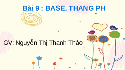 Bài 9: Base. Thang pH | Bài giảng PowerPoint Khoa học tự nhiên 8 | Kết nối tri thức