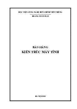 Giáo trình Kiến trúc máy tính | Học viện Công nghệ bưu chính viễn thông