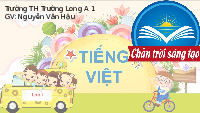 Giáo án điện tử Tiếng việt 1 bài 2 Chân trời sáng tạo: Học vần: L, l, K, k
