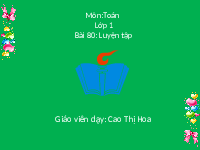 Giáo án điện tử Toán học 1 bài 80 Vì sự bình đẳng: Luyện tập