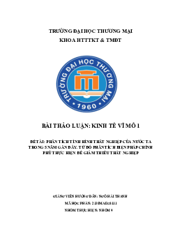 Phân tích tình hình thất nghiệp của nước ta trong 5 năm gần đây. Từ đó phân tích biện pháp Chính phủ thực hiện để giảm thiểu thất nghiệp | Kinh tế vi mô