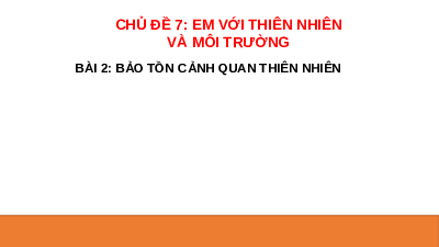 Giáo án điện tử Hoạt động trải nghiệm 6 Chủ đề 7 Kết nối tri thức: Em với thiên nhiên và môi trường