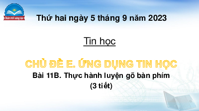 Bài giảng điện tử môn Tin học 4 | Bài 11B: Thực hành luyện tập gõ bàn phím | Chân trời sáng tạo
