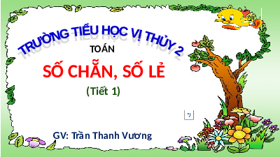 Giáo án điện tử Toán 4 Cánh diều: Số chẳn, số lẻ (tiết 1)