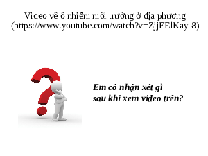 Giáo án điện tử Khoa học tự nhiên 8 Bài 47 Kết nối tri thức: Bảo vệ môi trường