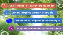 Giáo án điện tử Khoa học tự nhiên 6 bài 9 Chân trời sáng tạo : Oxygen