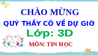 Giáo án điện tử Tin học 3 Bài 7 Kết nối tri thức: Sắp xếp để dễ tìm