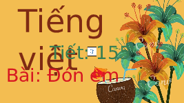 Giáo án điện tử Tiếng việt 2 Bài 16 Cánh diều: Anh em thuận hòa - Đọc: Đón em