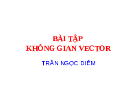 Ngân hàng bài tập Không gian vecto (có lời giải) | Toán cao cấp | Đại học Bách khoa Hà Nội
