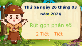Giáo án điện tử Toán 4 Chân trời sáng tạo: Rút gọn phân số
