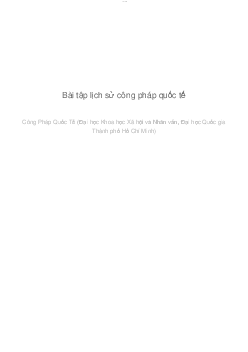 Bài tập lịch sử công pháp quốc tế | Công pháp quốc tế | Đại học Khoa học Xã hội và Nhân văn, Đại học Quốc gia Thành phố HCM