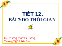 Giáo án điện tử Khoa học tự nhiên 6 bài 7 Kết nối tri thức : Đo thời gian