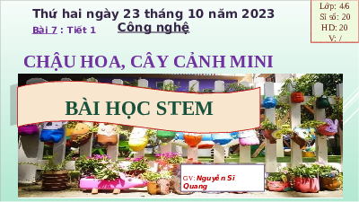 Giáo án điện tử Công nghệ 4 Bài 7 Cánh diều: Chậu hoa cây cảnh mi ni (Tiết 1)