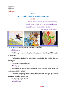 Giáo án môn Văn 6 Bài 6: Chuyện kể về những người anh hùng sách Kết nối tri thức