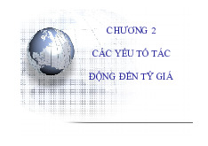 Bài giảng Chương 2: Các Yếu Tố Ảnh Hưởng Đến Tỷ Giá và Xác Định Tỷ Giá | Tài chính quốc tế | Trường Học Viện nông nghiệp Việt Nam