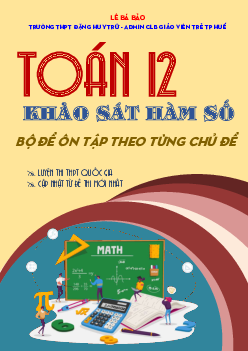 Bộ đề ôn tập theo từng chủ đề khảo sát hàm số Toán 12