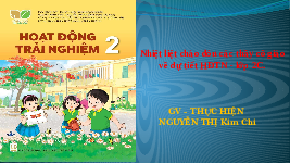 Giáo án điện tử Hoạt động trải nghiệm 2 Chủ đề 1 Cánh diều: Em yêu trường em