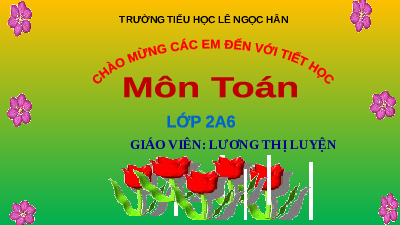 Giáo án điện tử Toán 2 Chương 3 Cánh diều: Ngày - Giờ