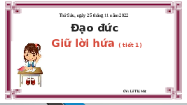 Giáo án điện tử Đạo đức 3 Bài 6 Tiết 1 Chân trời sáng tạo: Em giữ lời hứa
