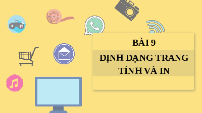 Giáo án điện tử Tin học 7 Bài 9 Cánh diều: Định dạng trang tính và in