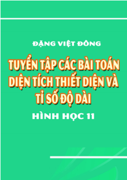 Tuyển tập các bài toán diện tích thiết diện và tỉ số độ dài Hình học 11 – Đặng Việt Đông