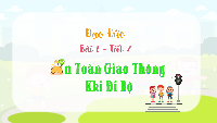 Giáo án điện tử Đạo đức 3 Bài 1 Tiết 2 Chân trời sáng tạo: An toàn giao thông khi đi bộ