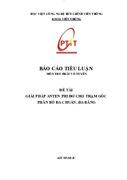 Bài báo cáo tiểu luận môn Thu phát vô tuyến đề tài "Giải pháp anten phi đơ cho trạm gốc phân bố đa chuẩn, đa băng"